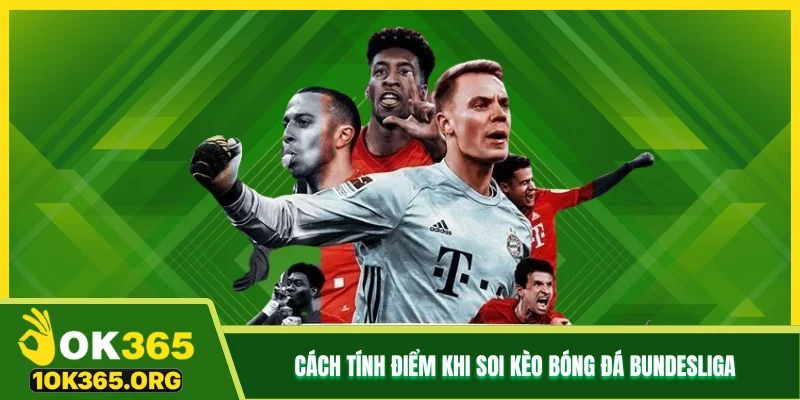 Cách tính điểm khi soi kèo bóng đá Bundesliga